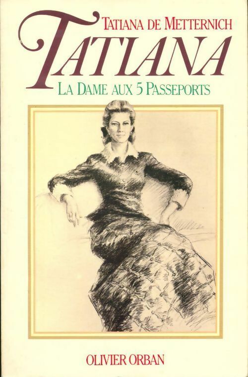 Livrenpoche : Tatiana. La dame aux 5 passeports - Tatiana De Metternich - Livre