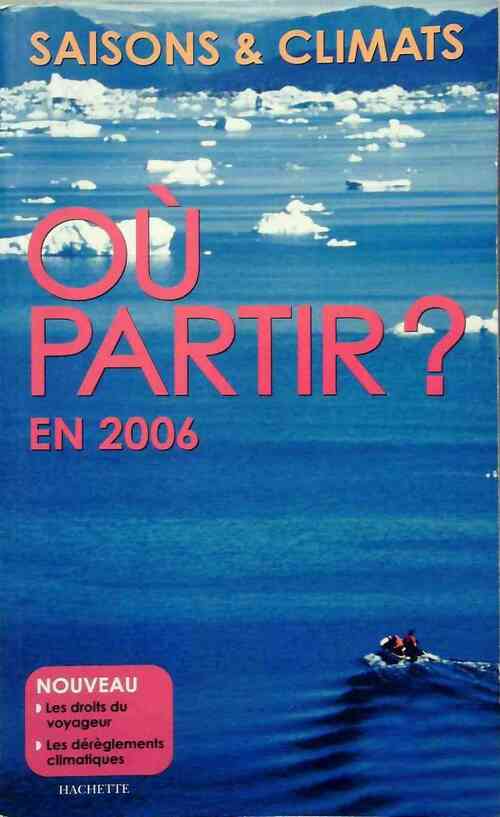 Livrenpoche : Où partir ? en 2006 - Jean-Noël Dardes - Livre