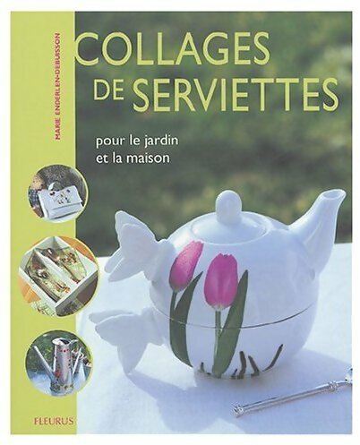 Livrenpoche : Collage de serviette fleurs et fruits Tome II - Marie Debuisson - Livre
