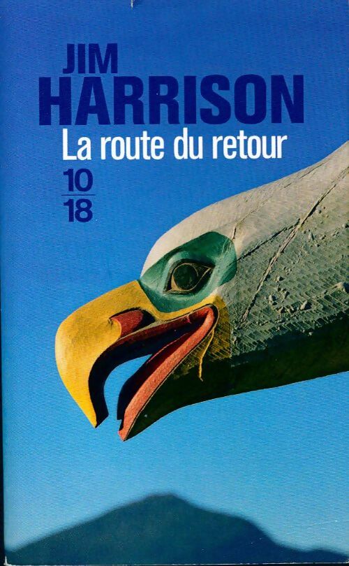Livrenpoche : La route du retour - Jim Harrison - Livre