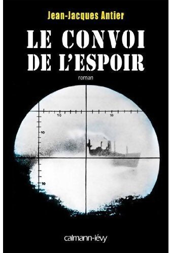 Livrenpoche : Le convoi de l'espoir - Jean-Jacques Antier - Livre