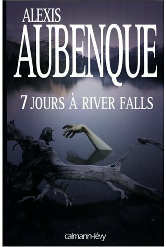 7 Jours a River Falls - Alexis Aubenque - Livre