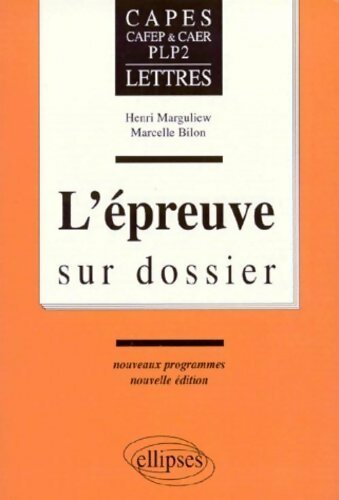 Livrenpoche : CAPES, CAFEP & CAER et PLP2 lettres. L'épreuve sur dossier - Henri Marguliew - Livre