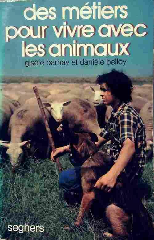 Livrenpoche : Des métiers pour vivre avec les animaux - Gisèle Barnay - Livre