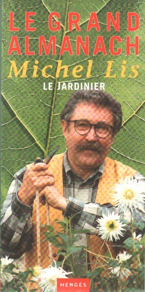 Livrenpoche : Le grand almanach de Michel Lis - Michel Lis - Livre