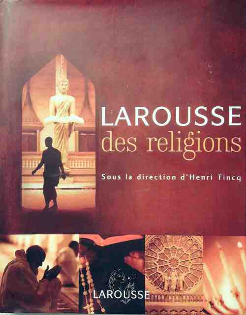 Livrenpoche : Larousse des religions - Henri Tincq - Livre