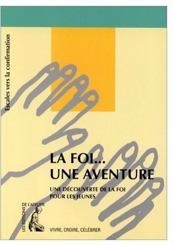 Livrenpoche : La foi... une aventure - Michel Retailleau - Livre