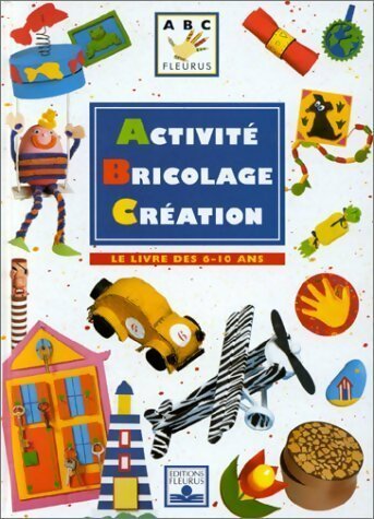 Livrenpoche : Activité, bricolage, création. Le livre des 6-10 ans - Collectif - Livre