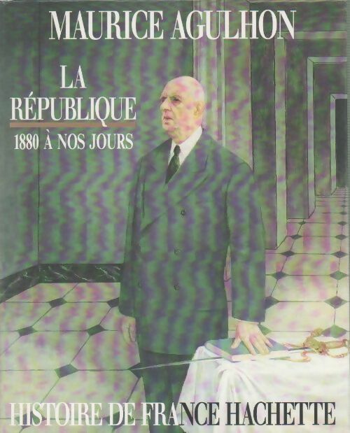 Livrenpoche : La république. 1880 à nos jours - Maurice Agulhon - Livre