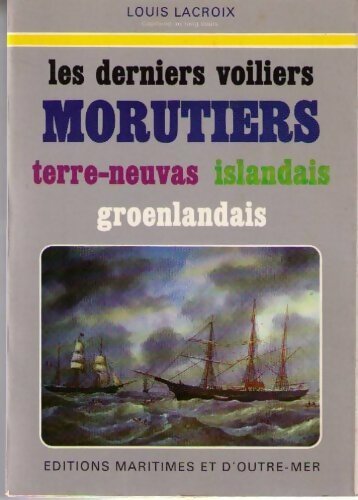 Livrenpoche : Les derniers voiliers morutiers - Louis Lacroix - Livre