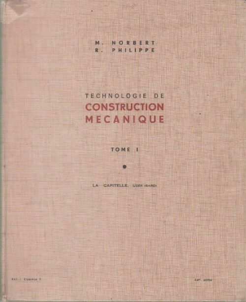 Livrenpoche : Technologie de construction mécanique Tome I - M. Norbert - Livre