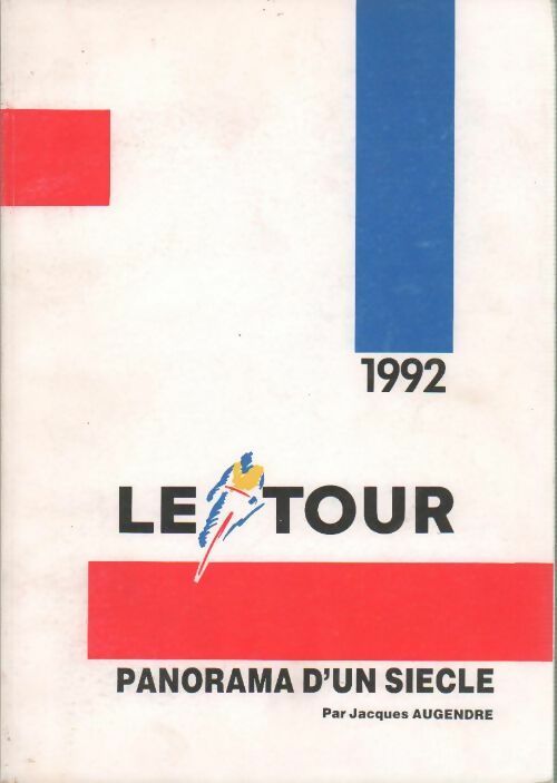 Livrenpoche : Le Tour 1992. Panorama d'un siècle - Jacques Augendre - Livre