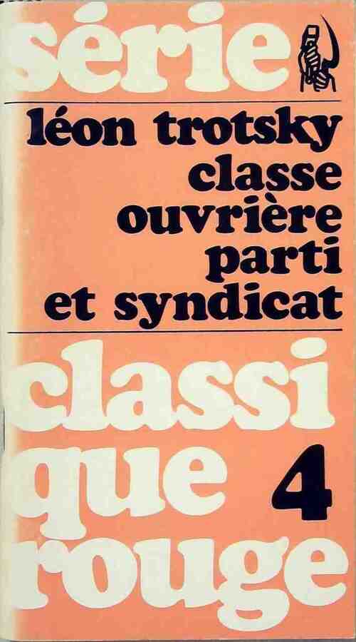 Livrenpoche : Classe ouvrière syndicats, parti et syndicat - Léon Trotsky - Livre