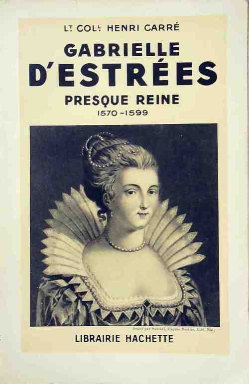 Livrenpoche : Gabrielle d'Estrées presque reine (1570-1599) - Henri Carré - Livre