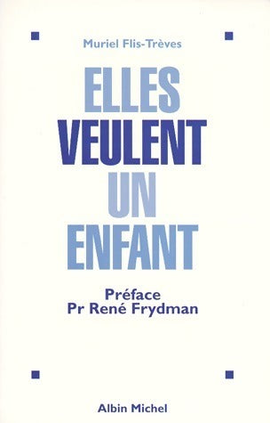 Livrenpoche : Elles veulent un enfant - Muriel Flis-Trèves - Livre