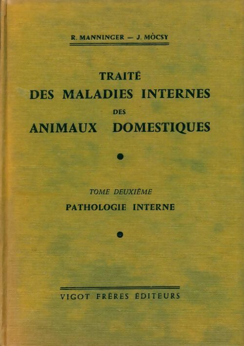 Livrenpoche : Traité des maladies internes des animaux domestiques Tome II - R. Manninger - Livre