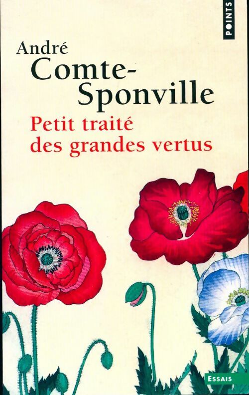 Petit traité des grandes vertus - André Comte-Sponville - Livre