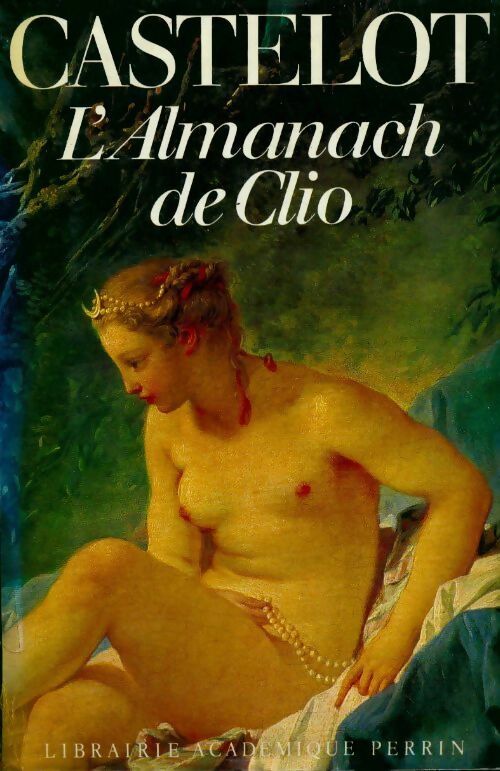 Livrenpoche : L'almanach de Clio - André Castelot - Livre