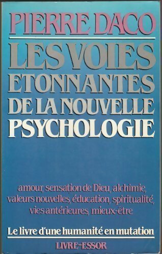 Livrenpoche : Les voies étonnantes de la nouvelle psychologie - Pierre Daco - Livre