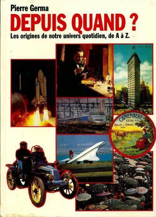 Livrenpoche : Depuis quand ? Les origines de notre univers quotidien - Pierre Germa - Livre