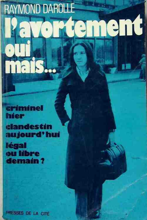 Livrenpoche : L'avortement oui mais... - Raymond Darolle - Livre