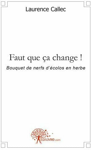 Livrenpoche : Faut que ça change ! - Laurence Callec - Livre