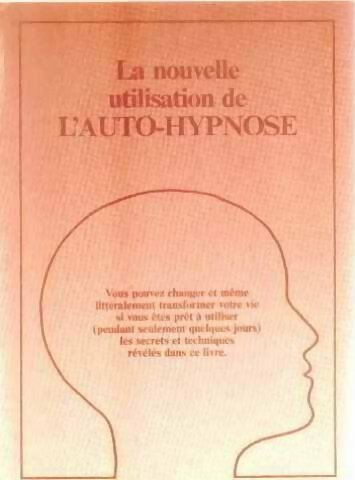 Livrenpoche : La nouvelle utilisation de l'auto-hypnose - Inconnu - Livre