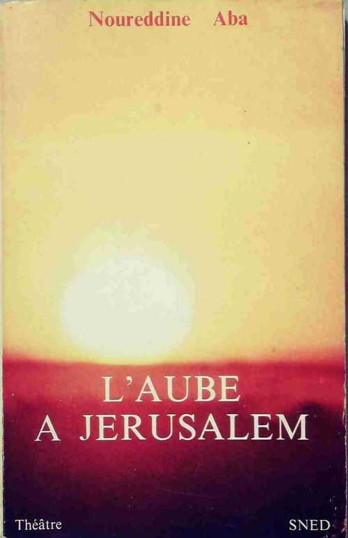 Livrenpoche : L'aube à Jérusalem - Noureddine Aba - Livre
