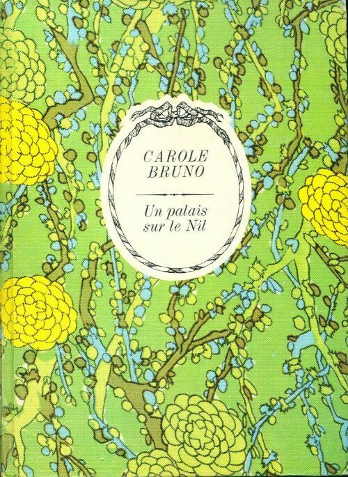 Livrenpoche : Un palais sur le Nil - Carole Bruno - Livre