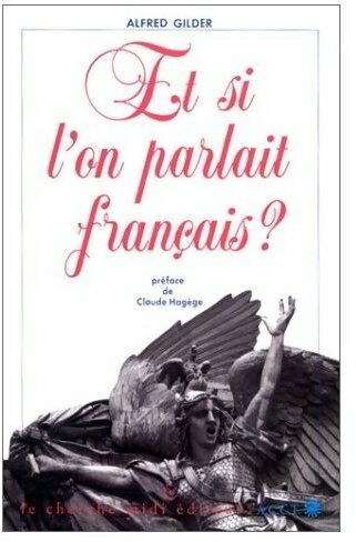 Livrenpoche : Et si l'on parlait français ? - Alfred Gilder - Livre