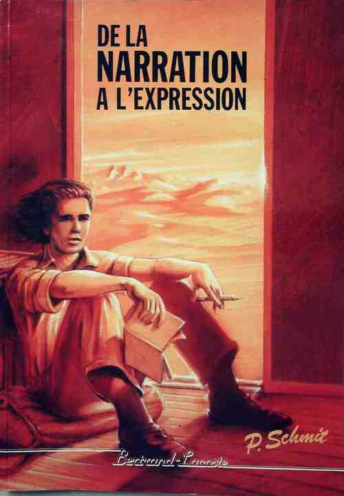 Livrenpoche : De la narration à l'expression 4e - P. Schmit - Livre