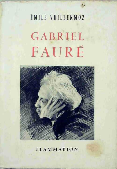 Livrenpoche : Gabriel Fauré - Emile Vuillermoz - Livre