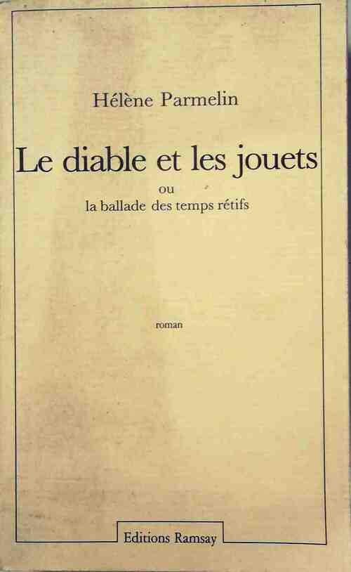 Livrenpoche : Le diable et les jouets ou la ballade des temps rétifs - Hélène Parmelin - Livre