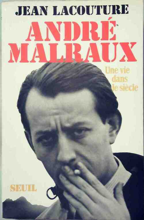 Livrenpoche : Malraux, une vie dans le siècle - Jean Lacouture - Livre
