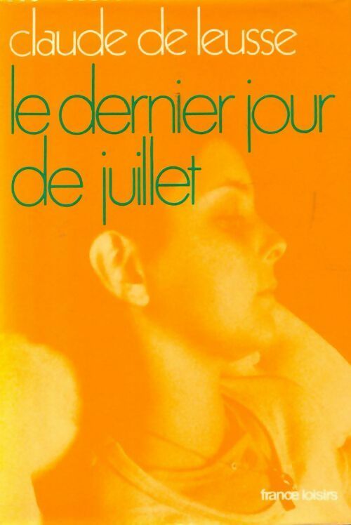 Livrenpoche : Le dernier jour de juillet - Claude De Leusse - Livre