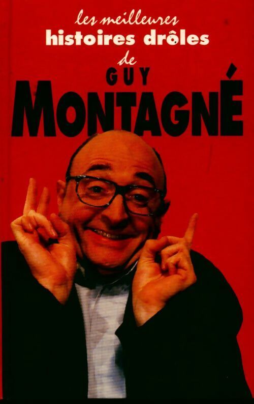 Livrenpoche : Le Montagné des histoires drôles - Guy Montagné - Livre