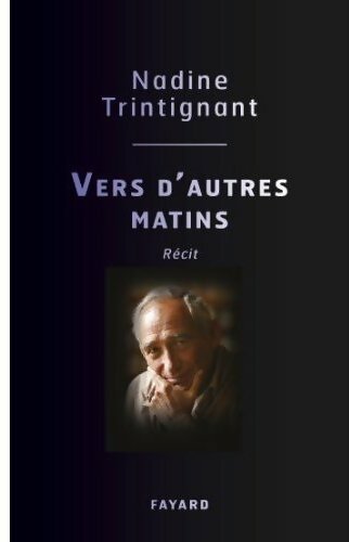 Livrenpoche : Vers d'autres matins - Nadine Trintignant - Livre