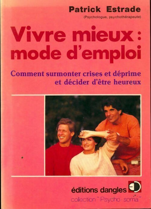 Livrenpoche : Vivre mieux : Mode d'emploi - Patrick Estrade - Livre