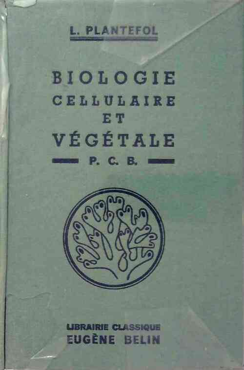 Livrenpoche : Biologie cellulaire et végétale - L. Plantefol - Livre
