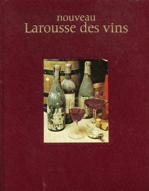 Livrenpoche : Nouveau Larousse des vins - Gérard Debuigne - Livre