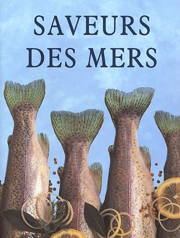 Livrenpoche : Saveurs des mers - Collectif - Livre