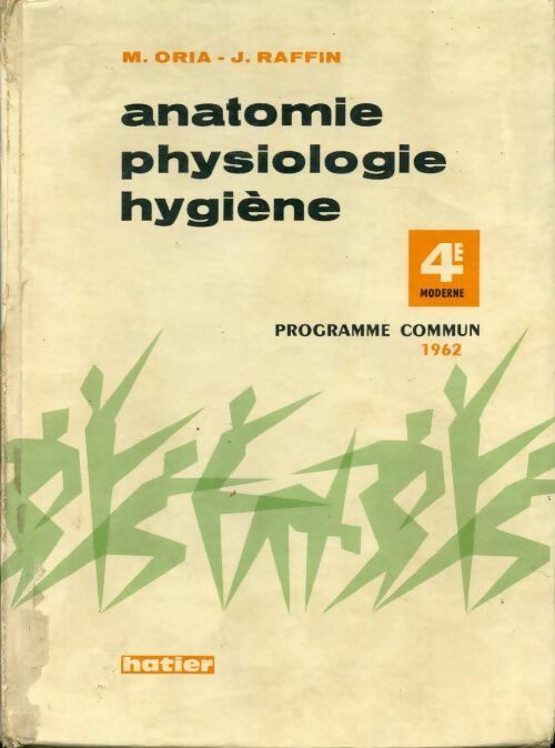 Livrenpoche : Anatomie, physiologie, hygiène 4e 1962 - M. Oria, J. Raffin - Livre