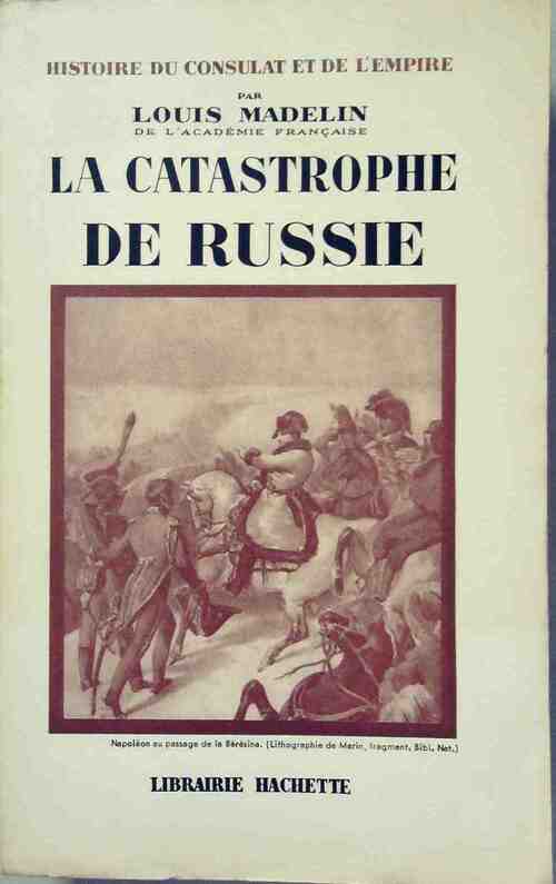 Livrenpoche : Histoire du consulat et de l'empire Tome XII : La catastrophe de Russie - Louis Madelin - Livre