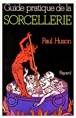 Livrenpoche : Guide pratique de la sorcellerie - Paul Huson - Livre