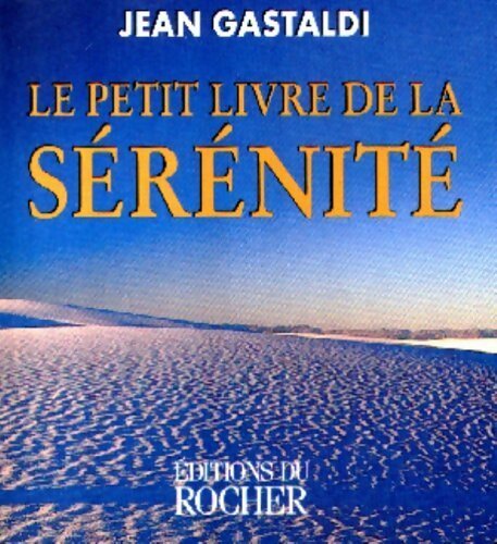Livrenpoche : Le petit Livre de la sérénité - Jean Gastaldi - Livre