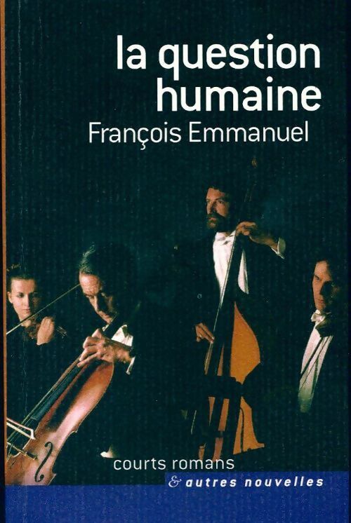Livrenpoche : La question humaine - François Emmanuel - Livre