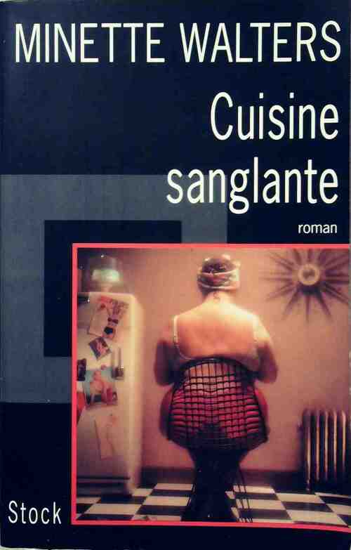 Cuisine sanglante - Minette Walters - Livre