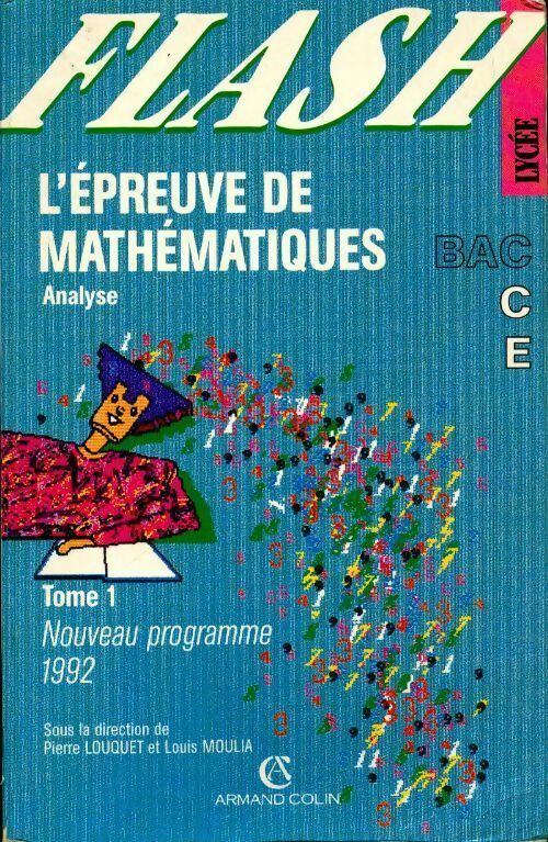 Livrenpoche : L'épreuve de mathématiques au bac C-E Tome I : Analyse - Moulia Louquet - Livre