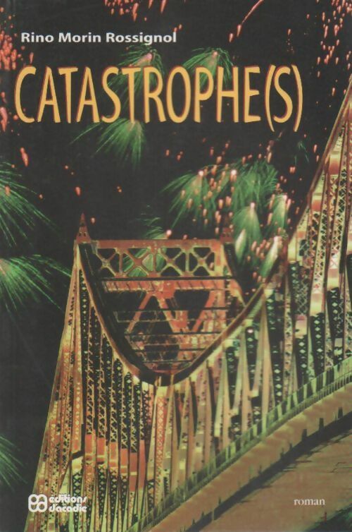 Livrenpoche : Catastrophe(s) - Rino Morin Rossignol - Livre