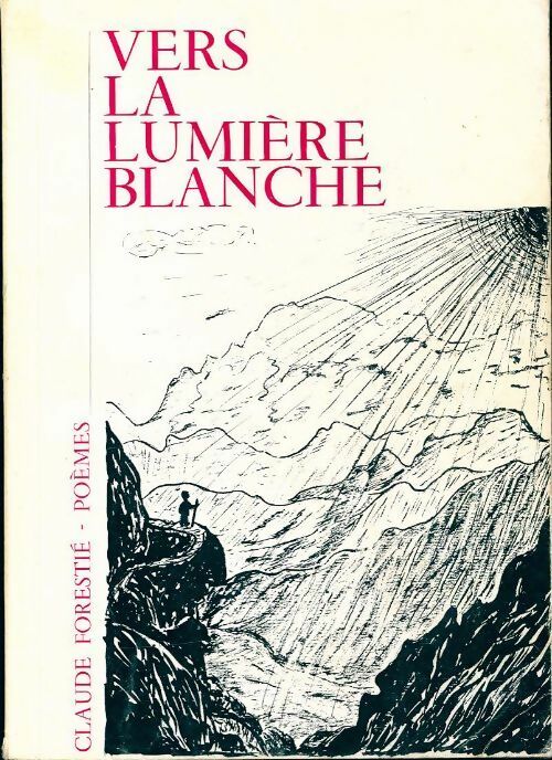 Livrenpoche : Vers la lumière blanche - Claude Forestié - Livre